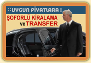 Uygun ucuz ekonomik fiyata þoförlü oto kiralama ve transfer...