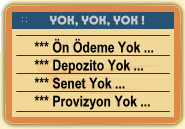 Oto kiralama web rezervasyonlarýnda ön depozit porvizyon ücret yok...